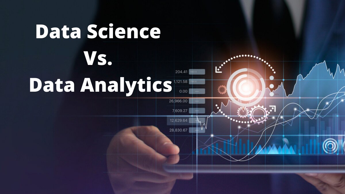 The Most Important Differences Between Data Analytics and Data Science